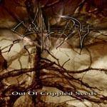 Carnal Grief : Out of Crippled Seeds